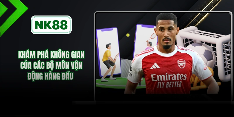 Khám phá không gian của các bộ môn vận động hàng đầu 