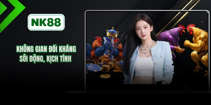 Không gian đối kháng sôi động, kịch tính 