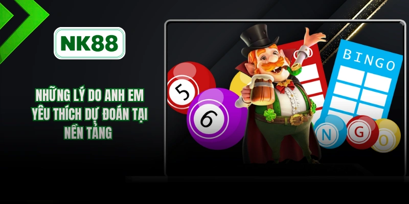Những lý do anh em yêu thích dự đoán tại nền tảng 